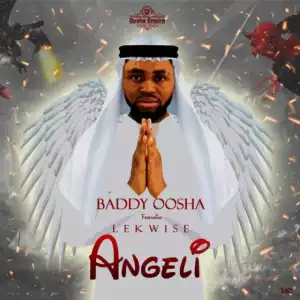 Baddy Oosha - Angeli ft. Lekwise